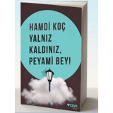 Yalnız Kaldınız Peyami Bey! - Hamdi Koç - Can Yayınları