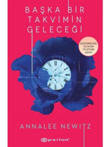 Başka Bir Takvimin Geleceği - Annalee Newitz - Epsilon Yayınevi
