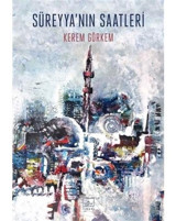 Süreyya'nın Saatleri - Kerem Görkem - İthaki Yayınları