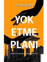 Yok Etme Planı - Tuna Serim - Destek Yayınları