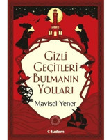 Gizli Geçitleri Bulmanın Yolları - Mavisel Yener - Tudem Yayınları
