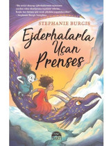 Ejderhalarla Uçan Prenses - Stephanie Burgis - Martı Yayınları