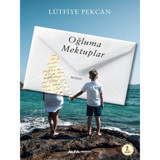 Oğluma Mektuplar - Lütfiye Pekcan - Alfa Yayıncılık