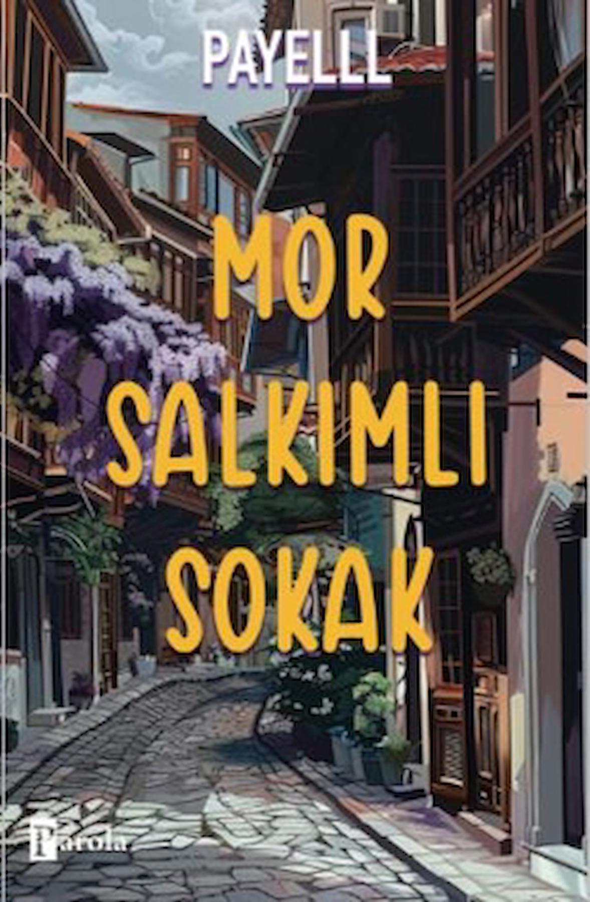 Mor Salkımlı Sokak / Payelll / Parola Yayınları / 9786257522670