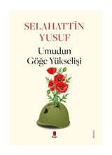 Umudun Göğe Yükselişi - Selahattin Yusuf - Kapı Yayınları