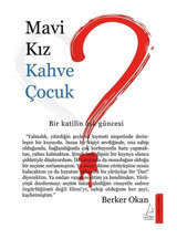 Mavi Kız Kahve Çocuk - Berker Okan - Destek Yayınları