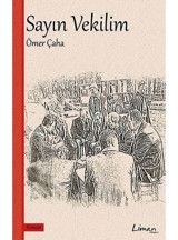 Sayın Vekilim - Ömer Çaha - Liman Kitapları