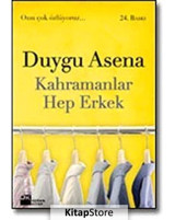 Kahramanlar Hep Erkek - Duygu Asena - Doğan Kitap