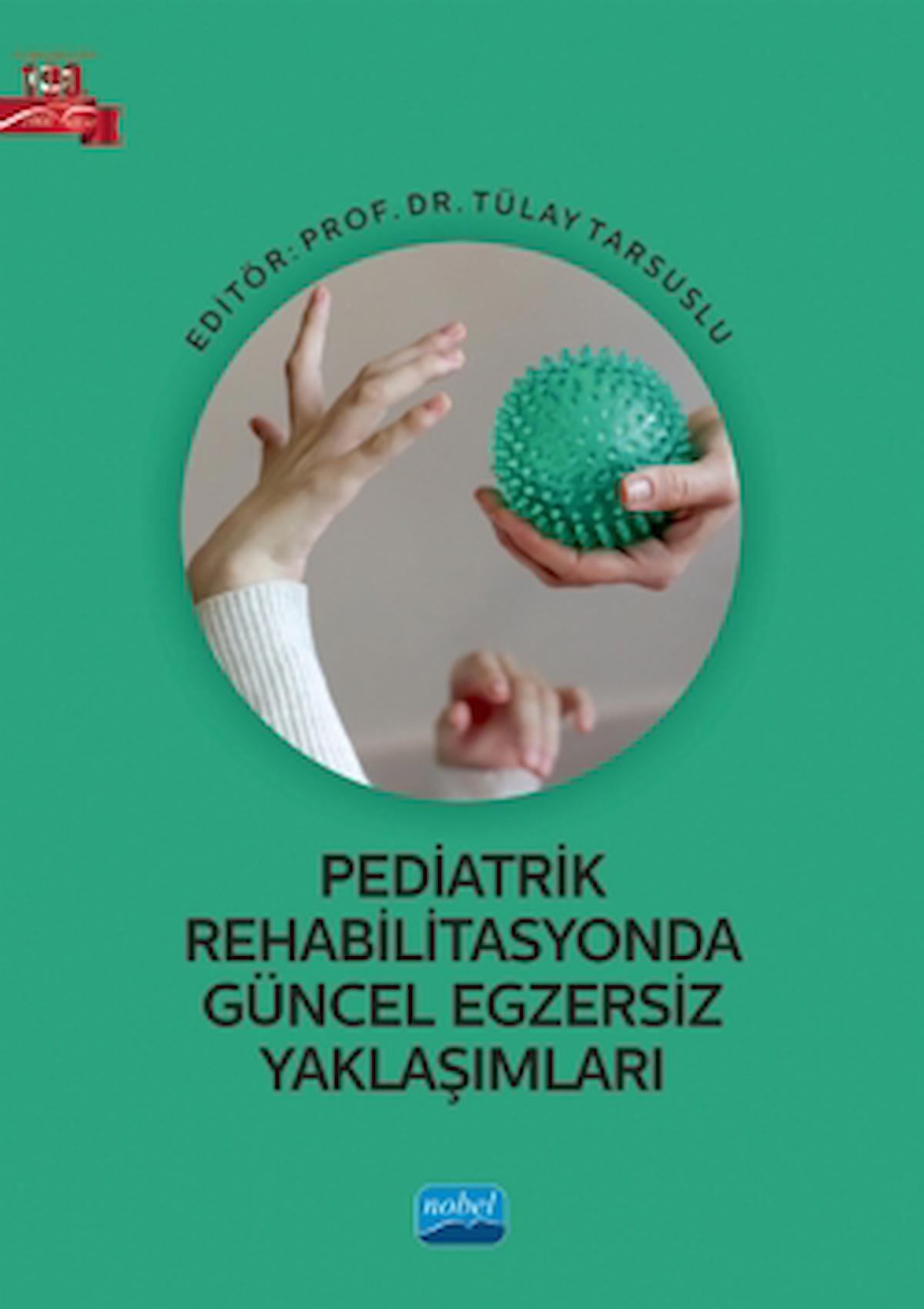 Pediatrik Rehabilitasyonda Güncel Egzersiz Yaklaşımları / Nobel Akademik Yayıncılık / 9786253972370