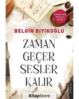 Zaman Geçer Sesler Kalır - Belgin Bıyıkoğlu - Destek Yayınları