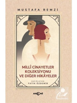 Milli Cinayetler Koleksiyonu ve Diğer Hikayeler - Mustafa Remzi - Akçağ Yayınları