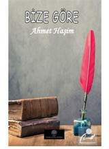 Bize Göre - Ahmet Haşim - Platanus Publishing