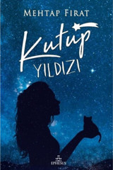 Ephesus Yayınları Kutup Yıldızı-1 Ciltsiz Mehtap Fırat Karton Kapak + Fosforlu Kalem Hediye