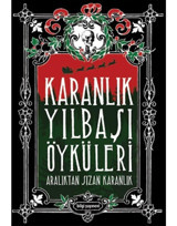 Karanlık Yılbaşı Öyküleri-Aralıktan Sızan Karanlık - Özlem Ertan - Berk Yaltırık - Bilgi Yayınevi