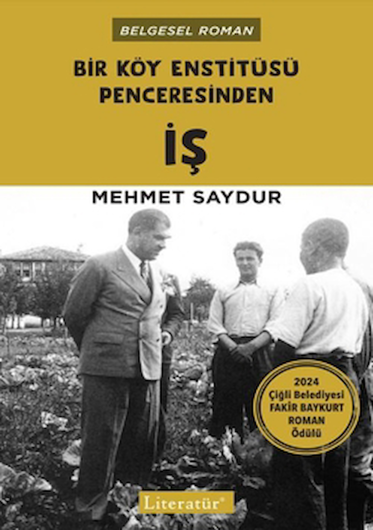 Bir Köy Enstitüsü Penceresinden İş / Mehmet Saydur / Literatür Yayıncılık / 9789750410017