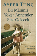 Can Yayınları Bir Maniniz Yoksa Annemler Size Gelecek - Ayfer Tunç -