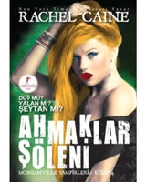 Ahmaklar Şöleni - Morganville Vampirleri Serisi 4.Kitap - Rachel Caine - Artemis Yayınları