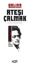 Kor Kitap Ateşi Çalmak 1 / Karl Marx 'ın Gençliği