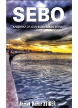 Sebo Karşıyaka'da Gün Bazen Erken Batar - Ahmet Demir Atiker - Platanus Publishing