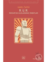 R.U.R Rossum'un Uluslararası Robotları - Karel Çapek - İthaki Yayınları