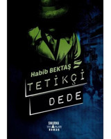 Tetikçi Dede - Habib Bektaş - Smirna Yayınları
