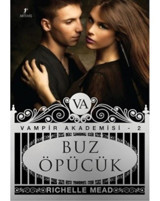 Buz Öpücük - Vampir Akademisi 2.Kitap - Richelle Mead - Artemis Yayınları