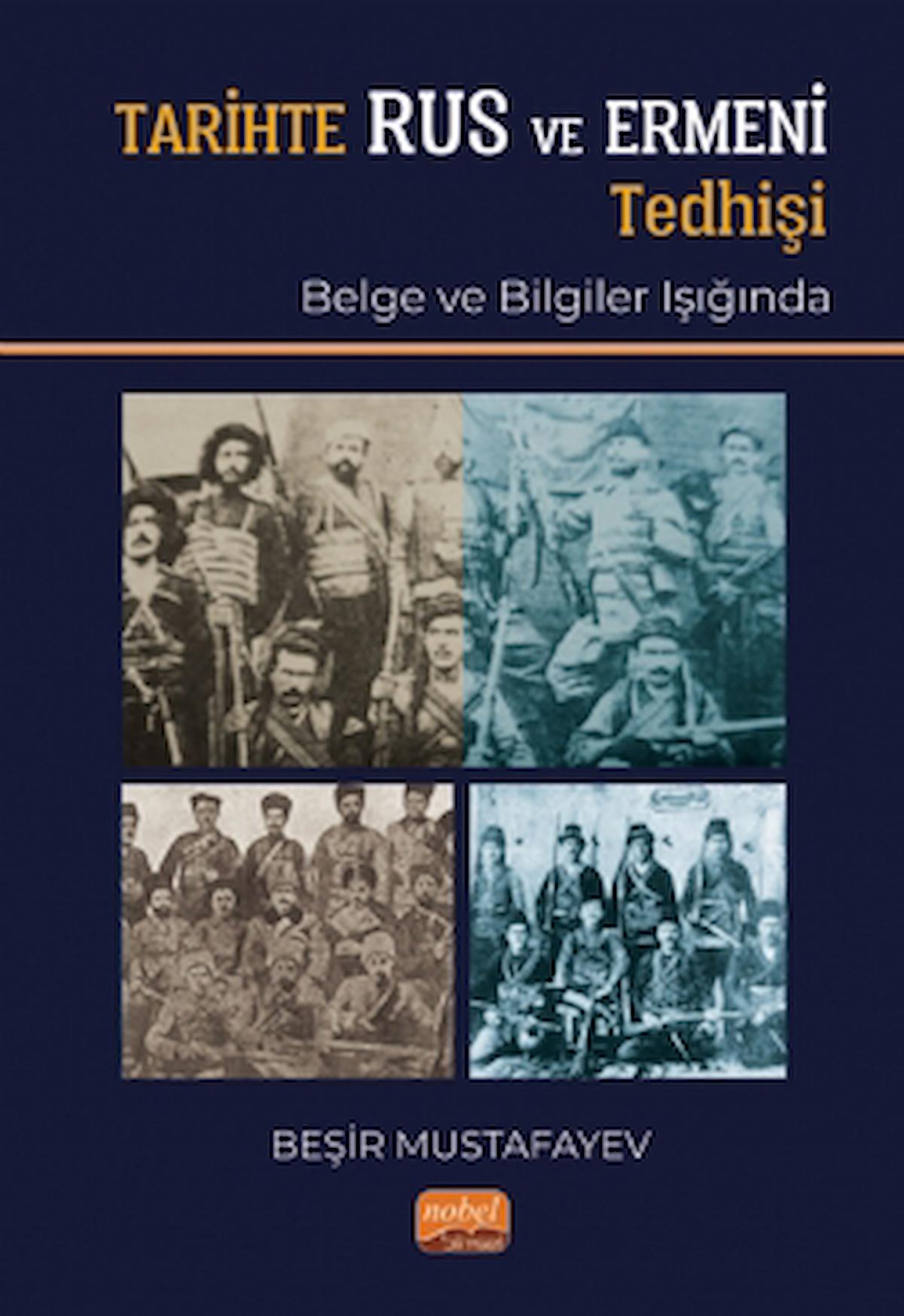 Tarihte Rus ve Ermeni Tedhişi (Belge ve Bilgiler Işığında) / Nobel Bilimsel Eserler / 9786254337765