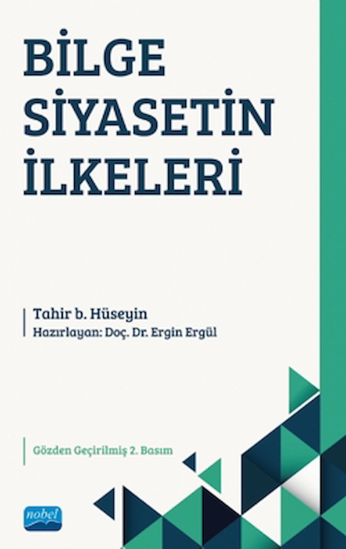 Bilge Siyasetin İlkeleri / Tahir B. Hüseyin / Nobel Akademik Yayıncılık / 9786254278822