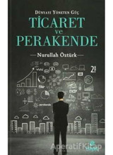 Dünyayı Yöneten Güç Ticaret ve Perakende - Nurullah Öztürk - Hayat Yayıncılık