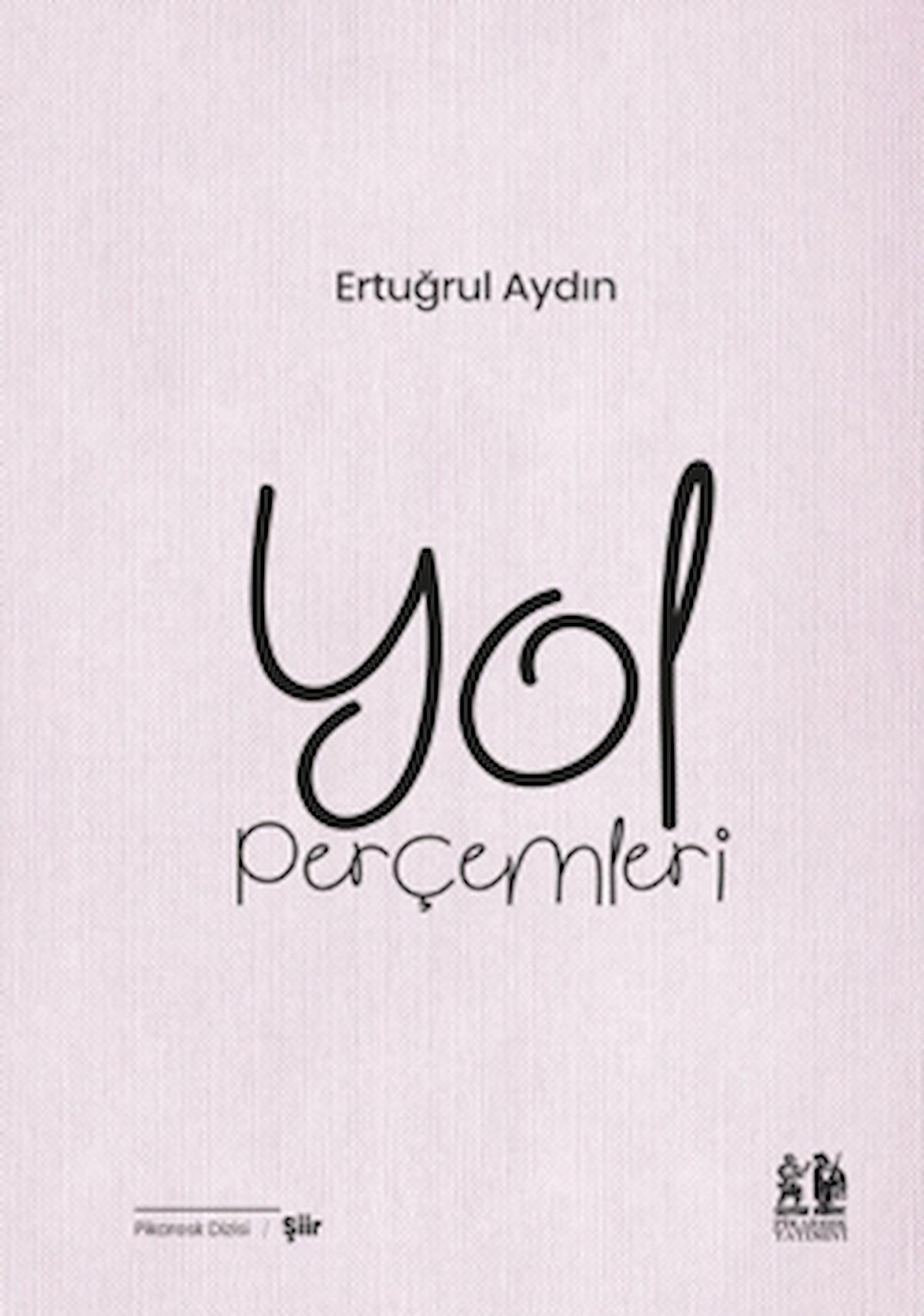 Yol Perçemleri / Ertuğrul Aydın / Pikaresk Yayınevi / 9786256778122