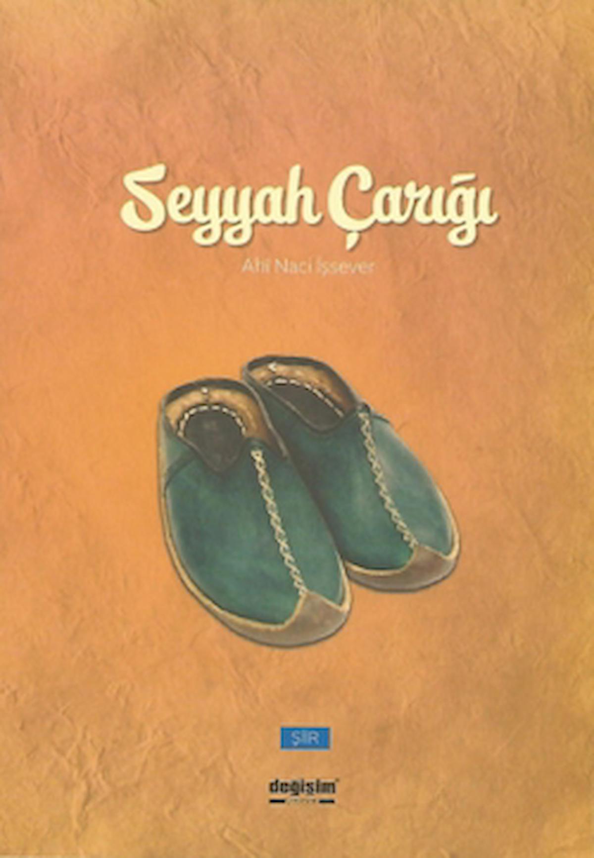 Seyyah Çarığı / Ahi Naci İşsever / Değişim Yayınları / 9786054925377