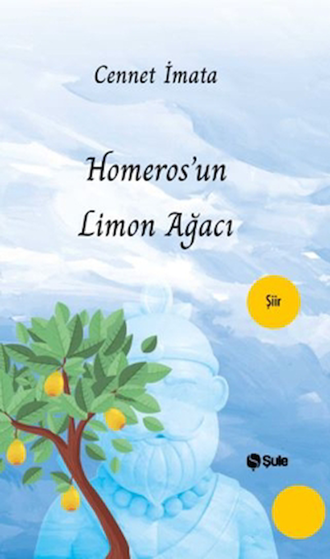 Homeros'un Limon Ağacı / Cennet İmata / Şule Yayınları / 9786256590380