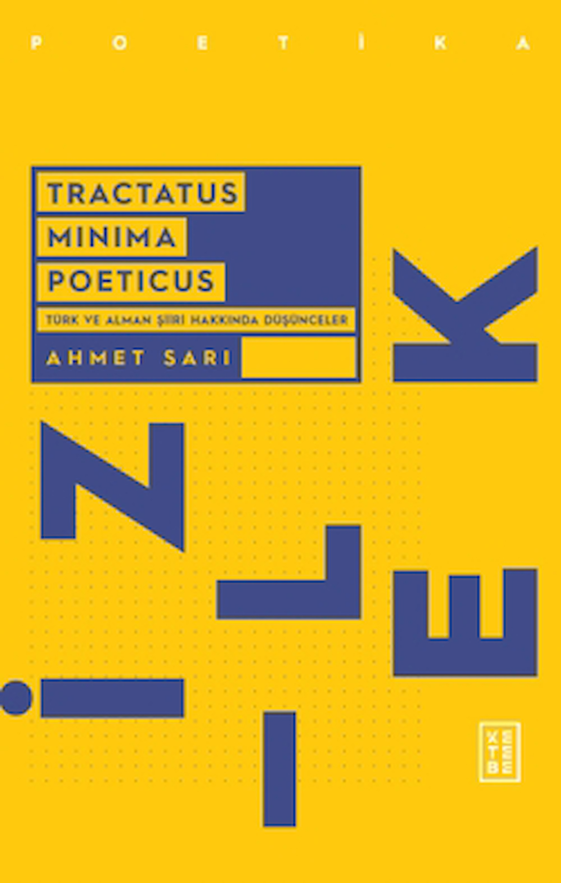 Tractatus Minima Poeticus Türk ve Alman Şiiri Hakkında Düşünceler / Ketebe Yayınları / 9786256309869