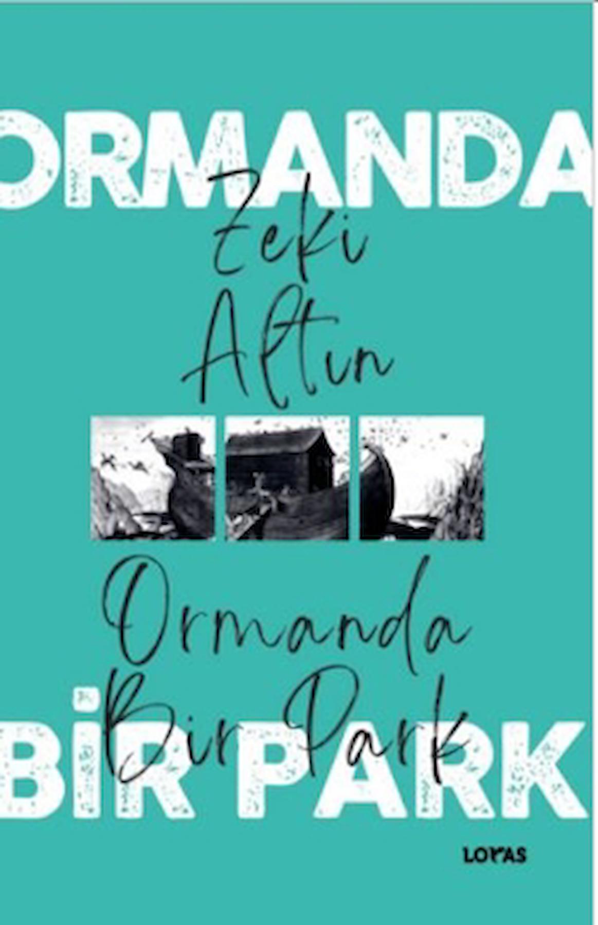 Ormanda Bir Park / Zeki Altın / Loras Kitap / 9786259896311