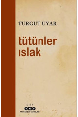 Yapı Kredi Yayınları Tütünler Islak Turgut Uyar