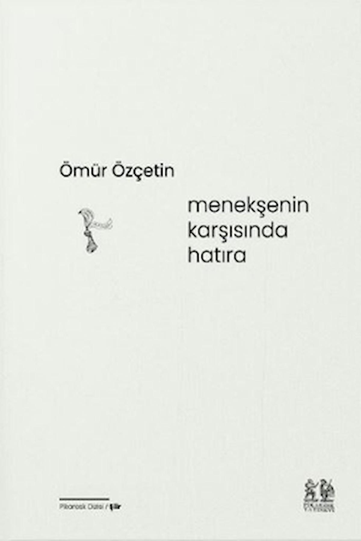 Menekşenin Karşısında Hatıra / Ömür Özçetin / Pikaresk Yayınevi / 9786057119957