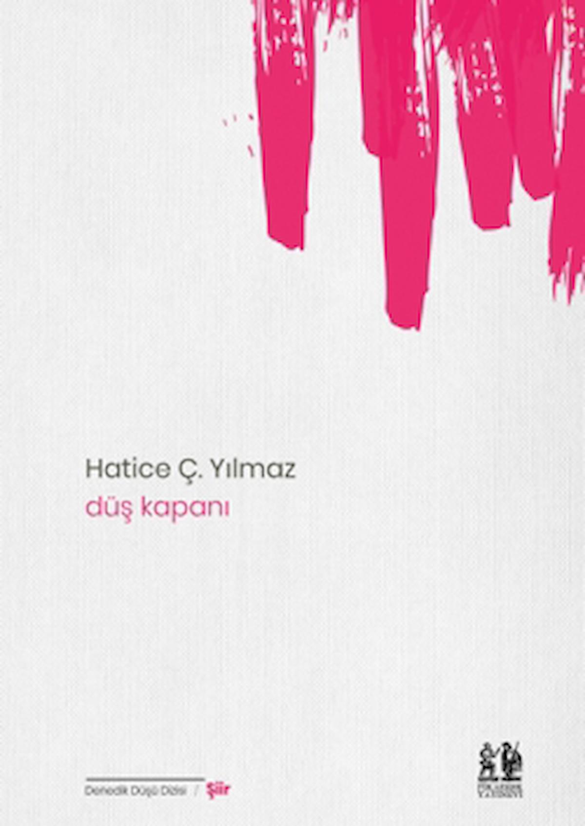 Düş Kapanı / Hatice Ç. Yılmaz / Pikaresk Yayınevi / 9786256778016