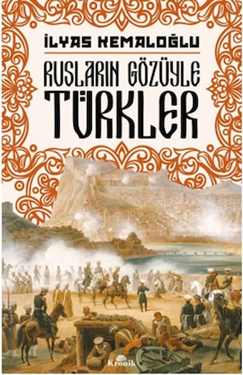 Rusların Gözüyle Türkler / İlyas Kemaloğlu / Kronik Kitap / 9786256228290