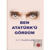 Ben Atatürk’ü Gördüm - US Yayınları