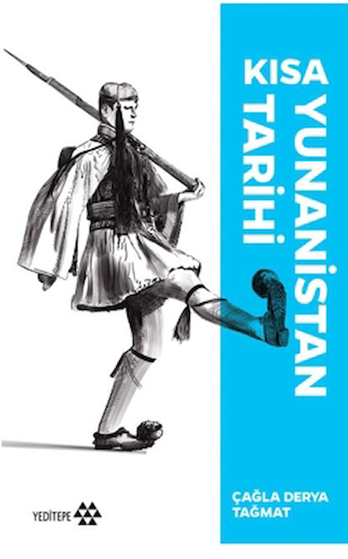 Kısa Yunanistan Tarihi / Çağla Derya Tağmat / Yeditepe Yayınevi / 9786256270350