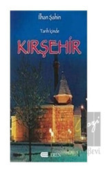 Tarih İçinde Kırşehir - Eren Yayıncılık