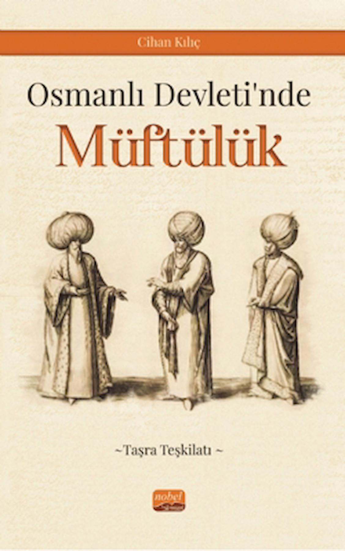 Osmanlı Devleti’nde Müftülük (Taşra Teşkilatı) / Nobel Bilimsel Eserler / 9786253980276