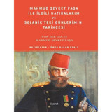 Mahmud Şevket Paşa ile İlgili Hatıralarım ve Selanik’teki Günlerimin Tarihçesi - İşaret Yayınları