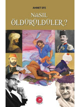 Nasıl Öldürüldüler? - Ahmet Efe - Anadolu Ay Yayınları