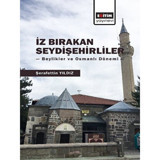 İz Bırakan Seydişehirliler: Beylikler ve Osmanlı Dönemi - Eğitim Yayınevi - Bilimsel Eserler