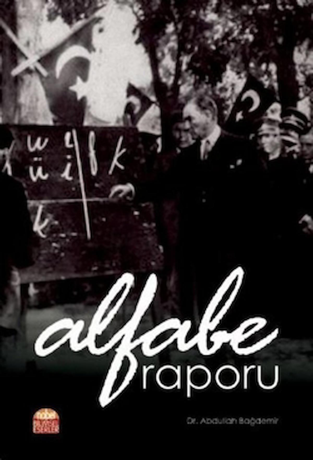 Alfabe Raporu / Abdullah Bağdemir / Nobel Bilimsel Eserler / 9786057662521