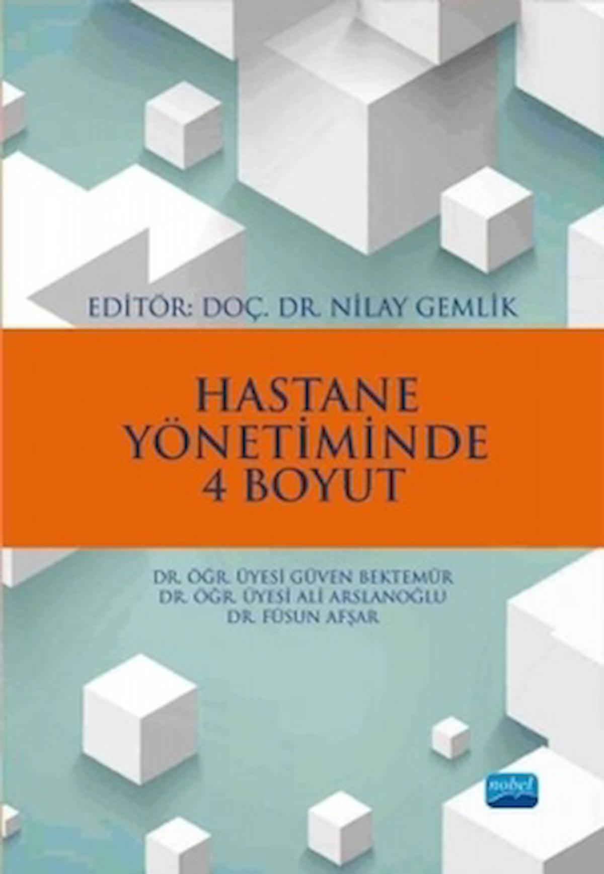 Hastane Yönetiminde 4 Boyut / Ali Arslanoğlu / Nobel Akademik Yayıncılık / 9786053209898