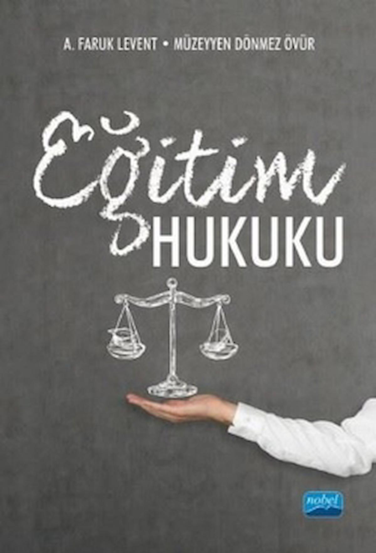 Eğitim Hukuku / A. Faruk Levent / Nobel Akademik Yayıncılık / 9786050330335