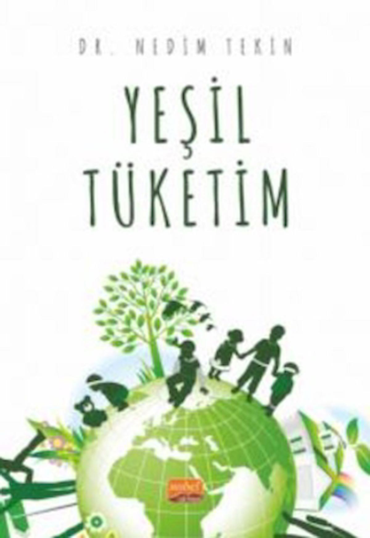 Yeşil Tüketim / Nedim Tekin / Nobel Bilimsel Eserler / 9786253987947