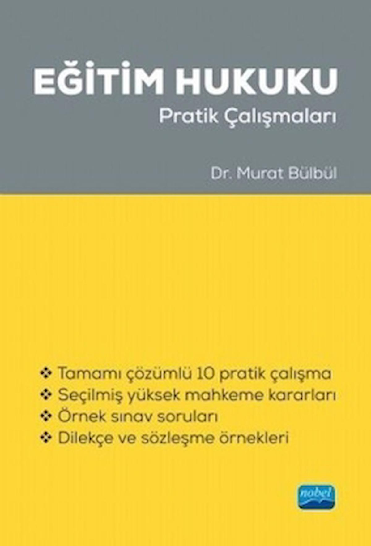 Eğitim Hukuku Pratik Çalışmaları / Murat Bülbül / Nobel Akademik Yayıncılık / 9786254064548